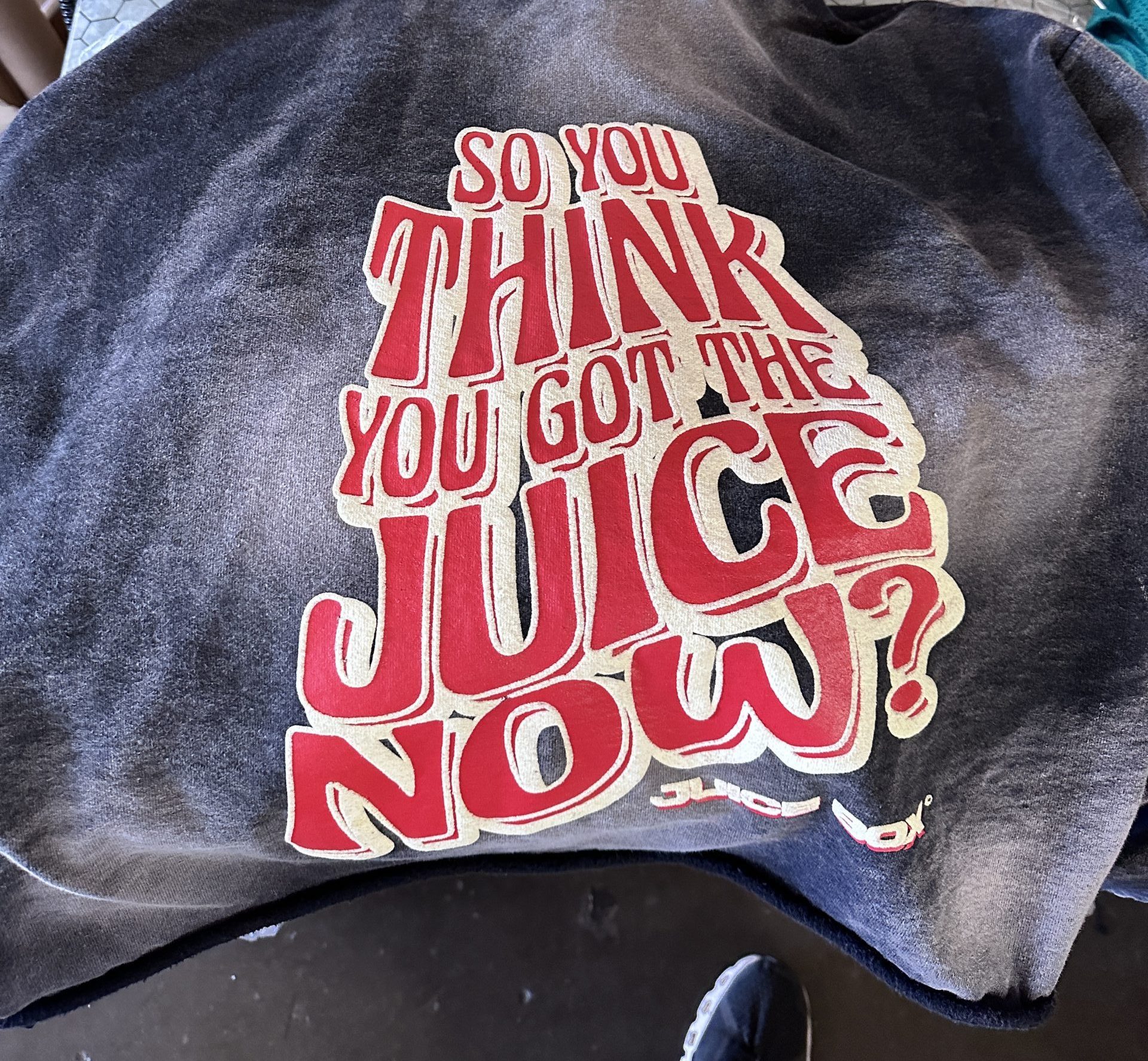 Marketing-themed hoodie with slogan 'So you think you got the juice now?' printed on the front, designed and made in Los Angeles, California.